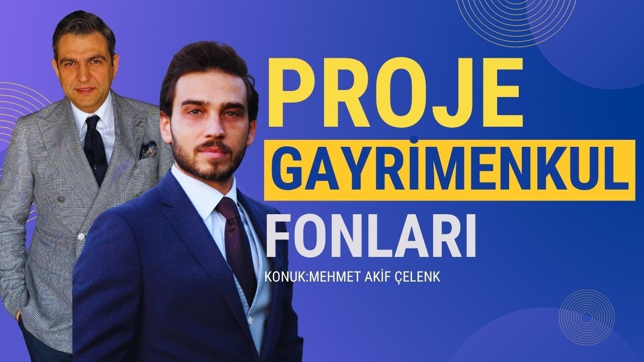 Müteahhitler ve Yatırımcılar İçin Proje GYF Rehberi | Konuk:Mehmet Akif Çelenk Anlatıyor