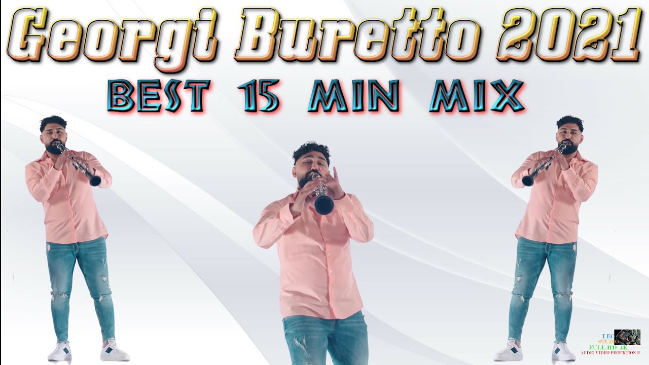 Georgi Buretto 2021 🎷 Best 15 Min Mix 🎷 🎶 New 2021 🎶 ♫ █▬█ █ ▀█▀ ♫