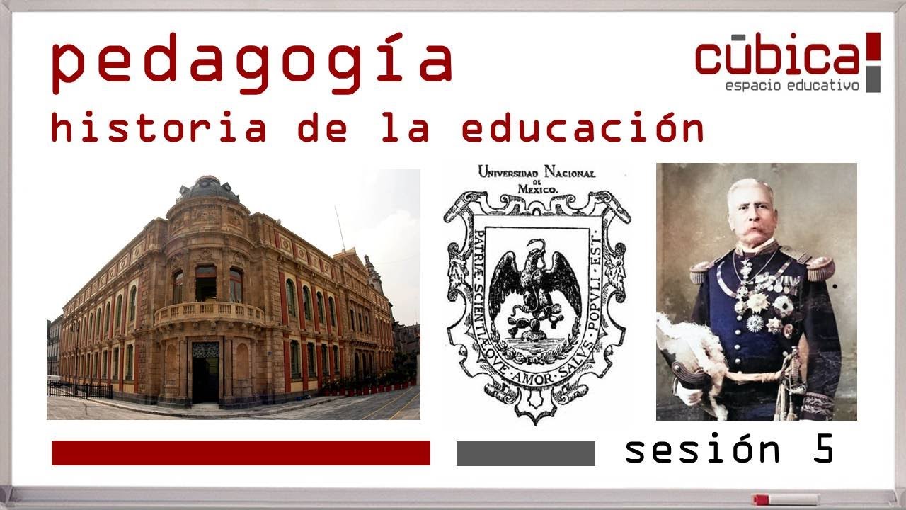 Historia de la Educación - El Porfiriato - Sesión 5 #cubicaee #historia #pedagogía