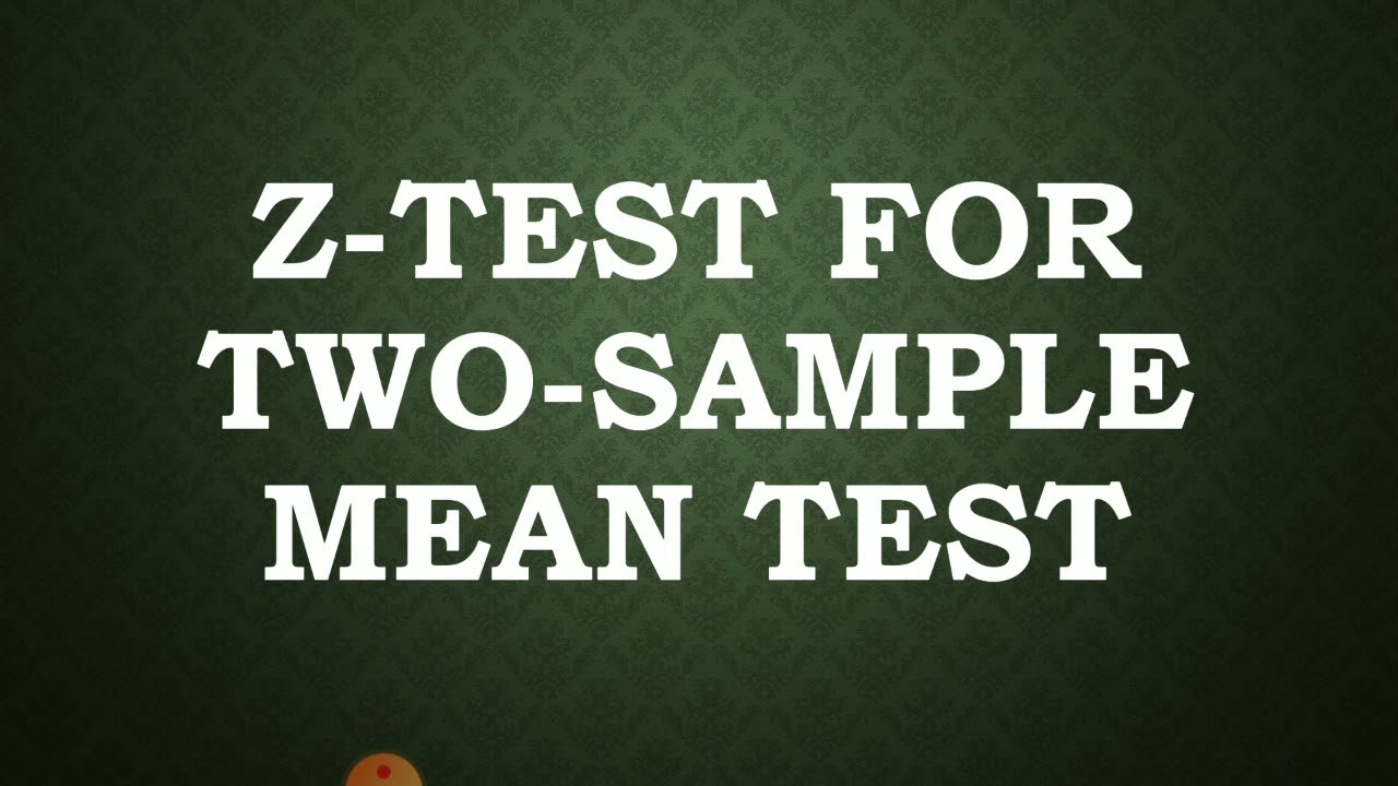 Z-Test for Two-Sample Mean Test