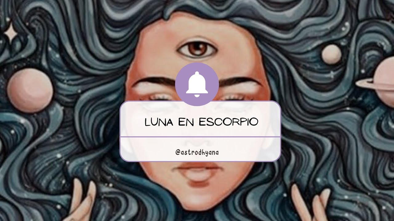 LUNA EN ESCORPIO, ¿CÓMO SE SIENTE? Y ¿CÓMO SON LAS PERSONAS CON LUNA EN ESCORPIO?