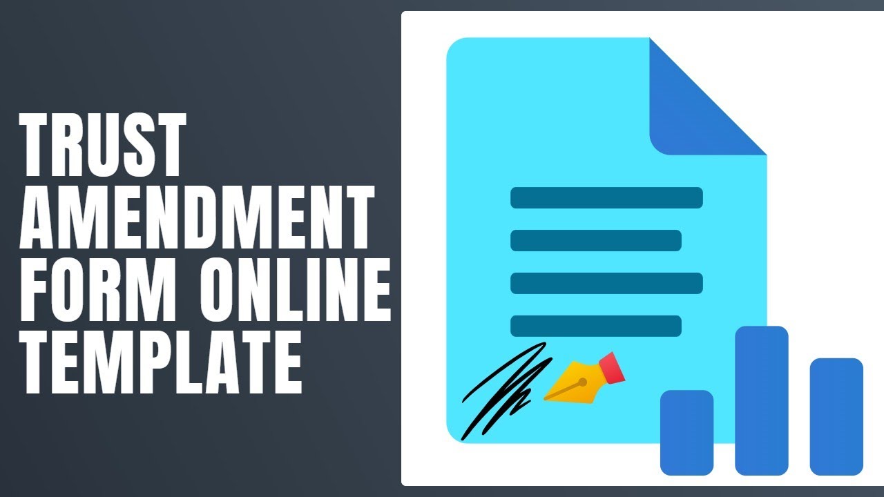 Trust Amendment Form Online Template - How To Fill Trust Amendment Form