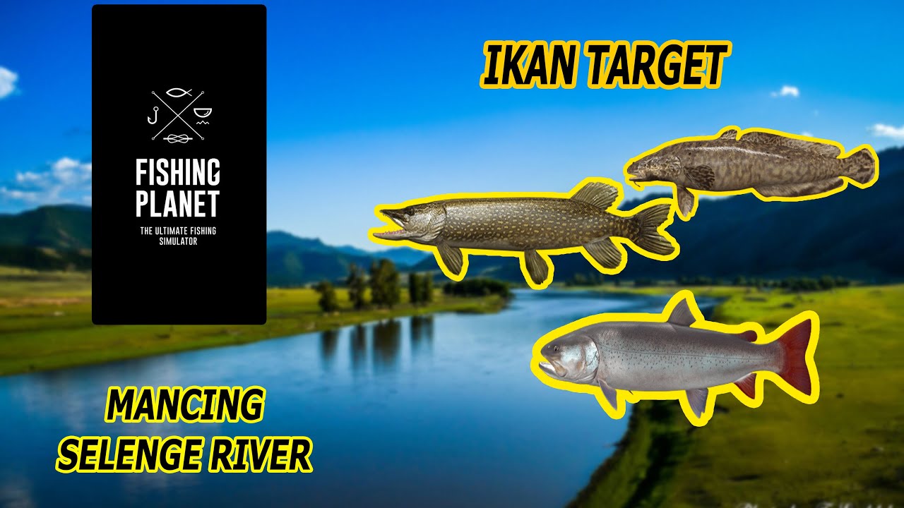 SELENGE RIVER- MANCING SANTAI  (  FISHING PLANET GAMEPLAY  ) #4