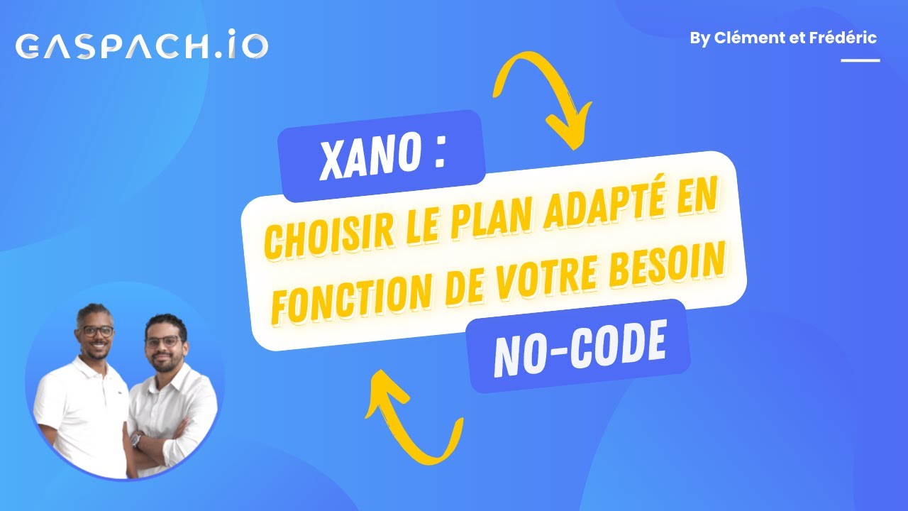 Xano : Choisir le plan adapté en fonction de votre besoin