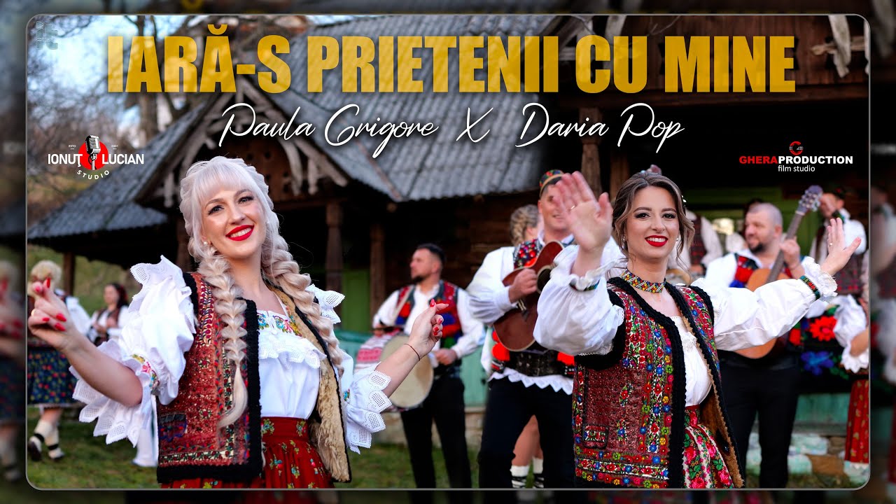 Paula Grigore si Daria Pop - Iară-s prietenii cu mine || Videoclip Oficial