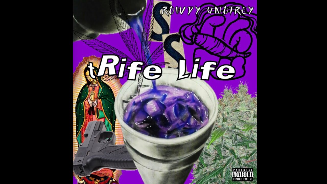 tRife life (ROWDY UNOTREY)