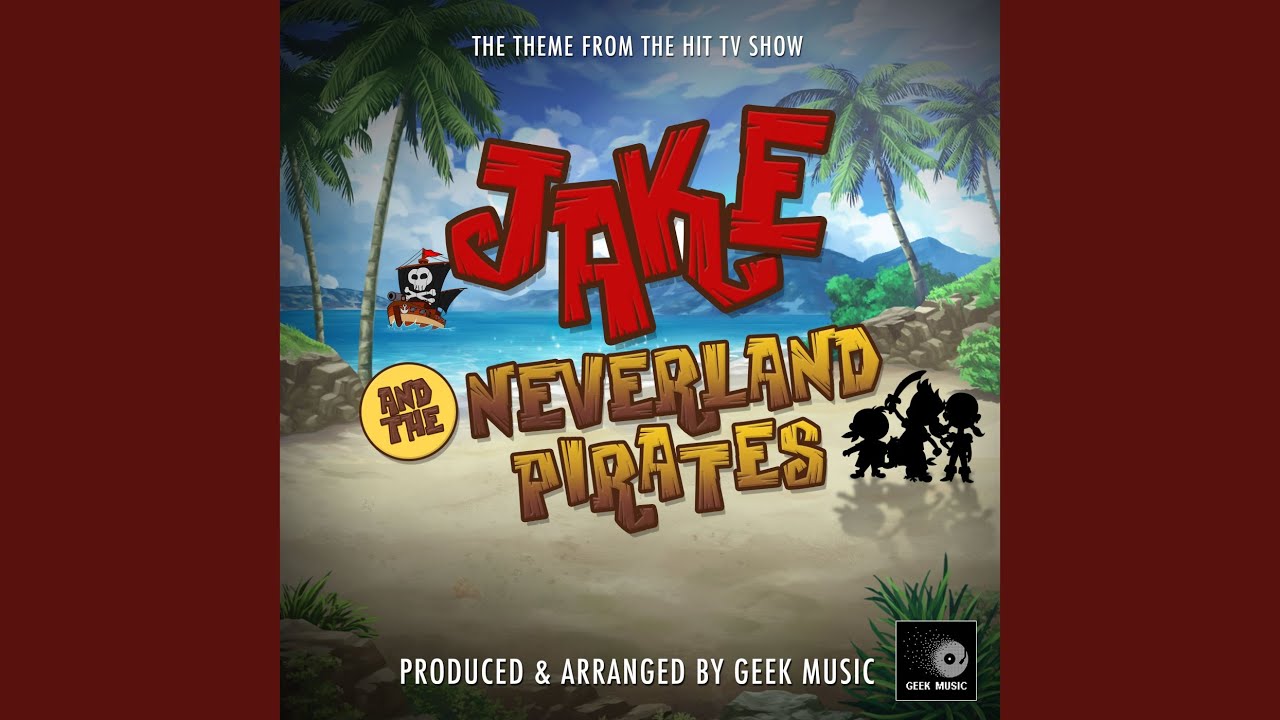 Jake And The Neverland Pirates Main Theme (From 
