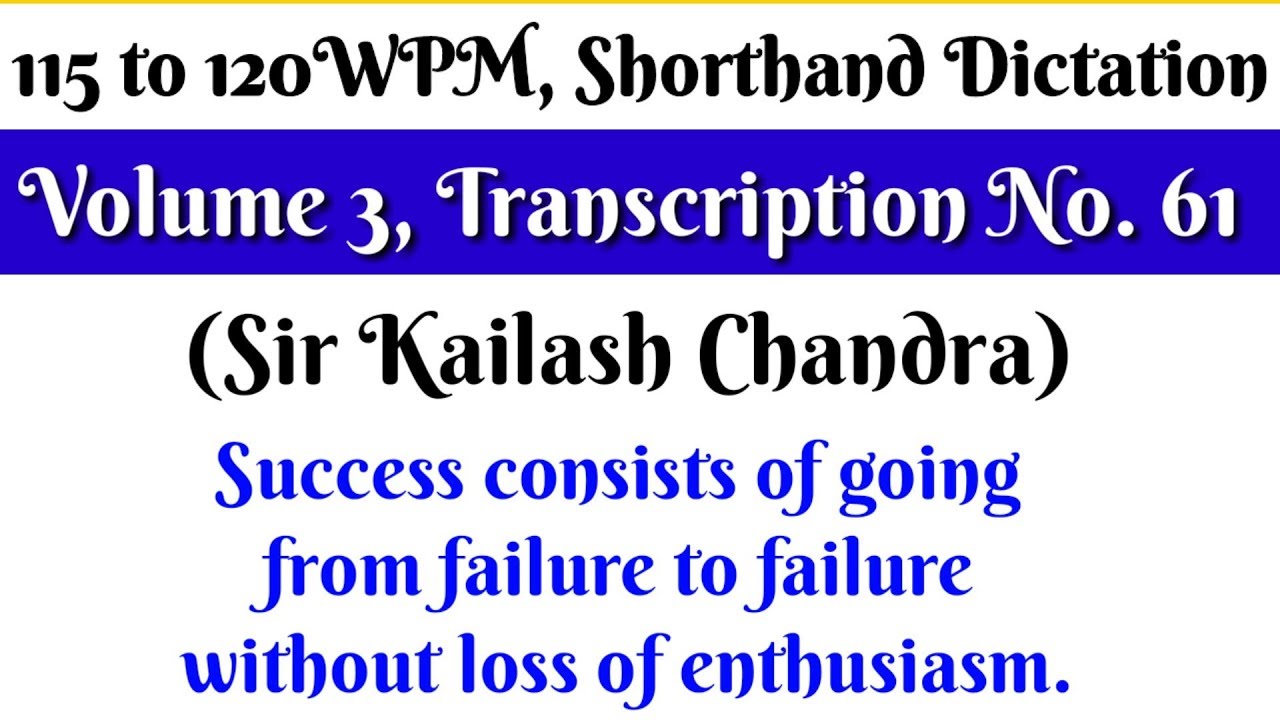 115 to 120 WPM, Transcription No  61, Volume 3, Shorthand Dictation, Sir Kailash Chandra