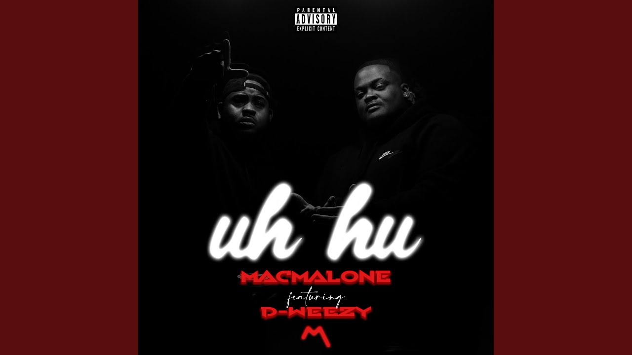 Uh Hu (feat. D-Weezy)