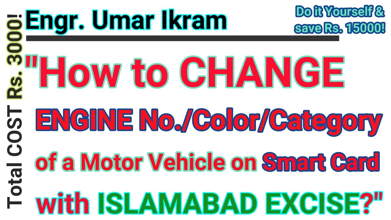Procedure to Change Engine Number on Smart Card with Islamabad Excise? Total Cost Rs. 3000!