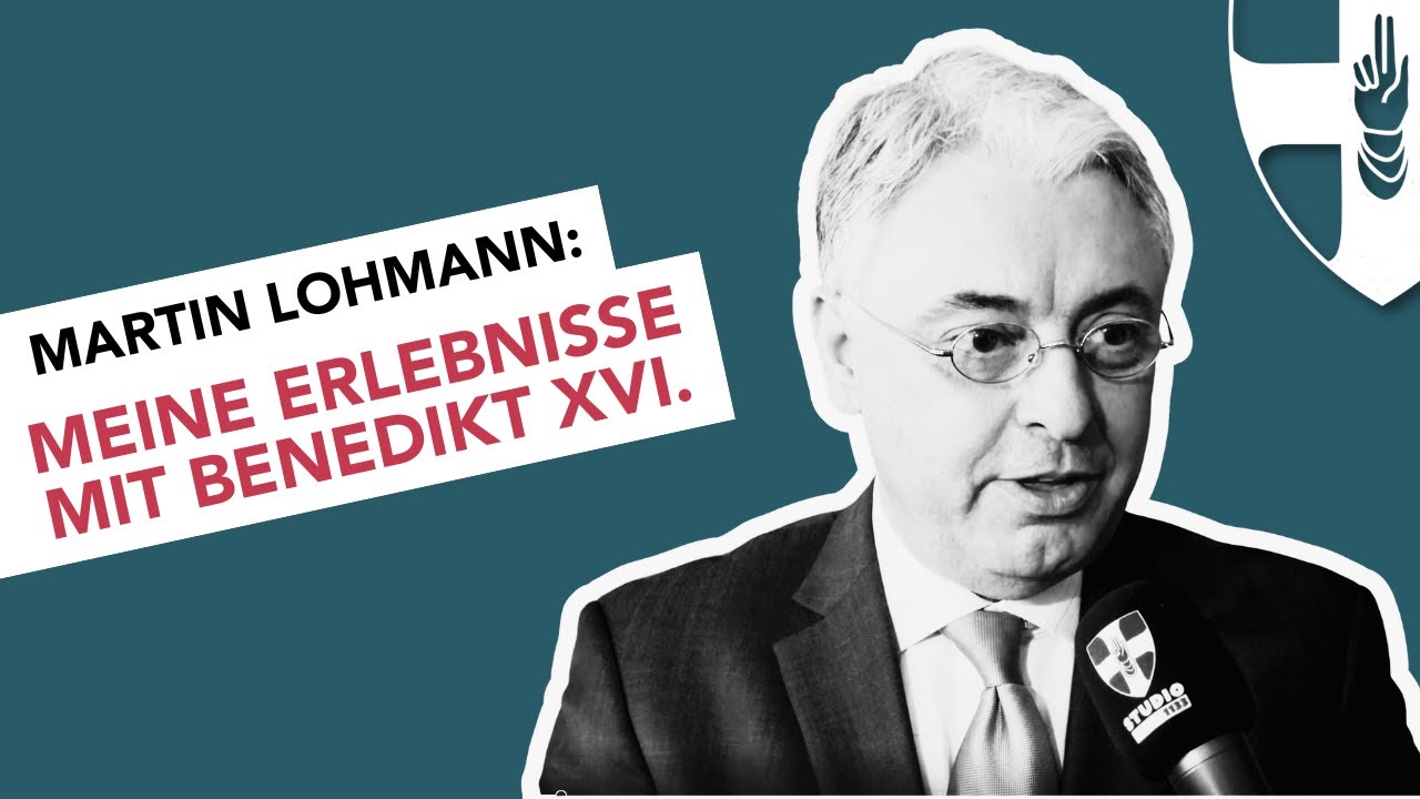 Martin Lohmann über Papst Benedikt XVI.