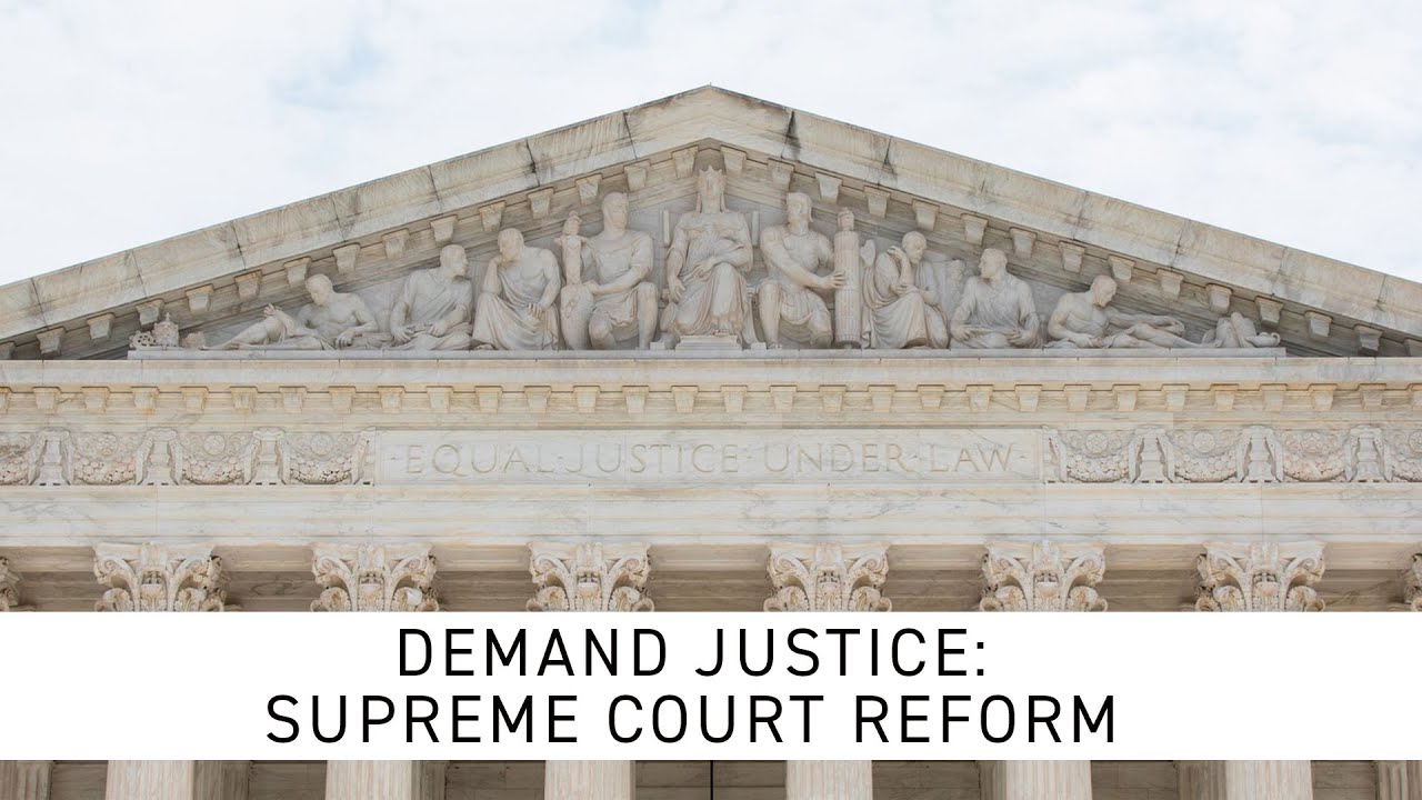 Demand Justice: Supreme Court Reform