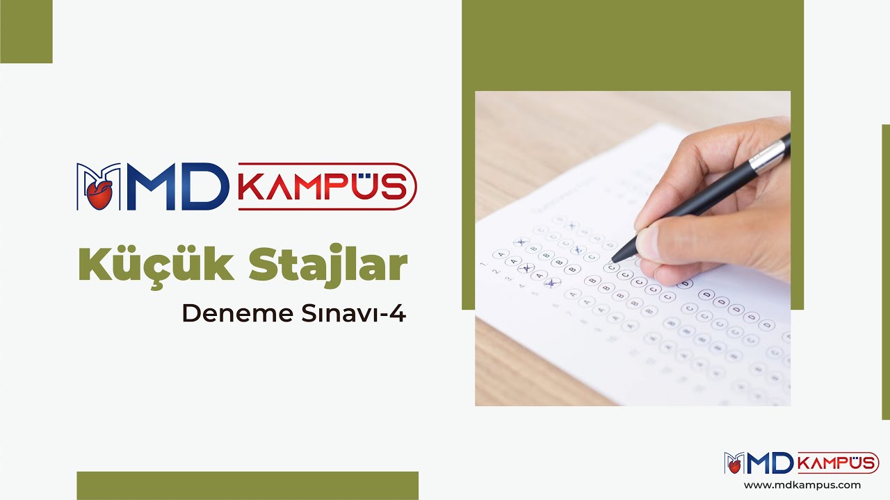 MD Kampüs Küçük Stajlar Deneme Sınavı - 4