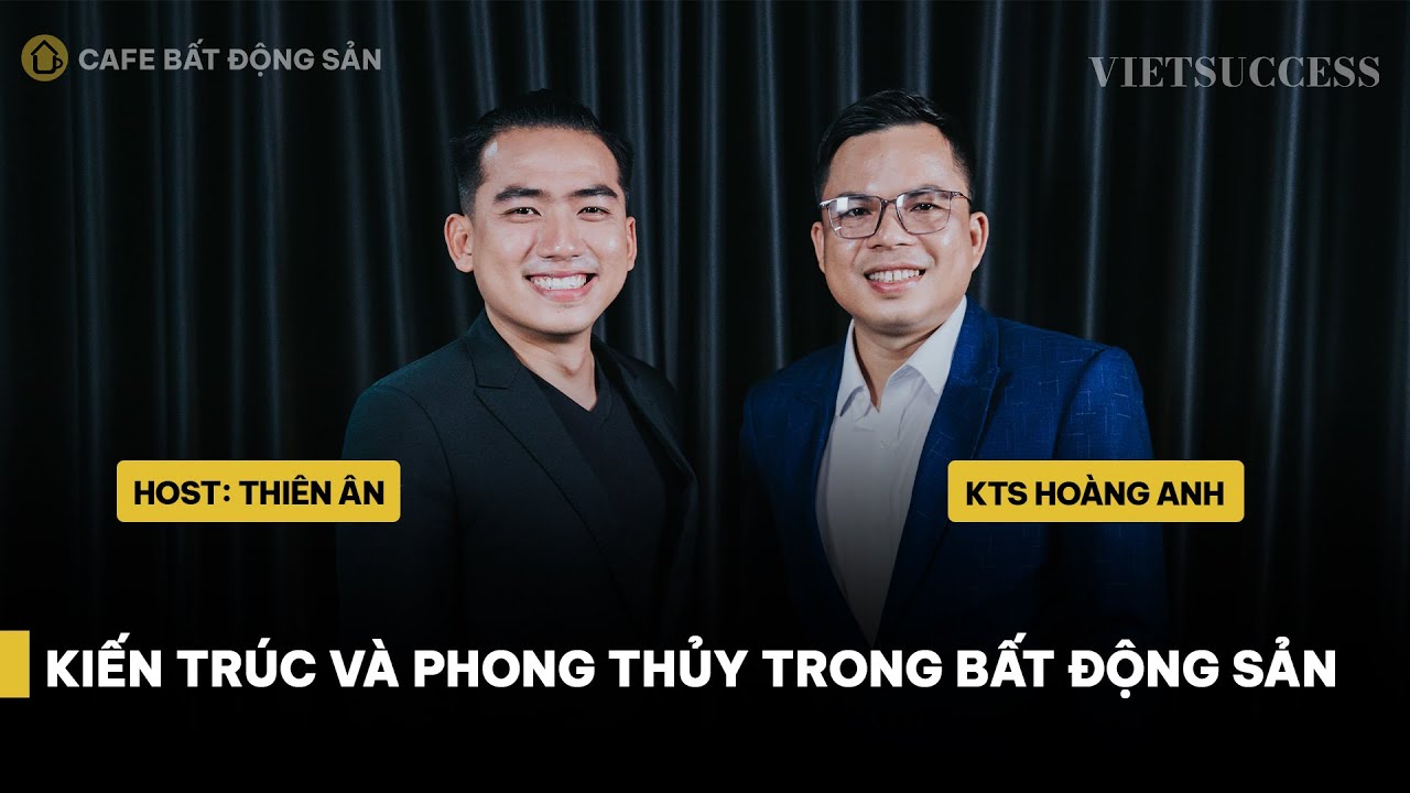 Phong thủy quyết định bao nhiêu % giá trị của bất động sản | Nguyễn Hoàng Anh