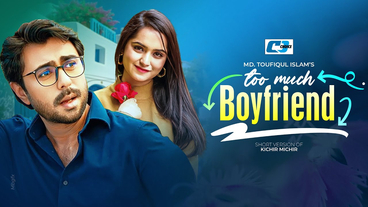 To Much Boyfriend | টু মাচ বয়ফ্রেন্ড | Ziaul Faruq Apurba | Keya Paye l Bangla Short Natok