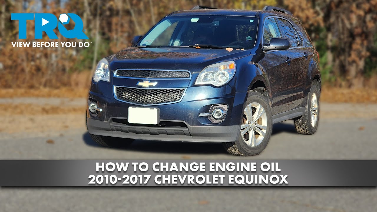 Как заменить масло в двигателе Chevrolet Equinox 2010-2017