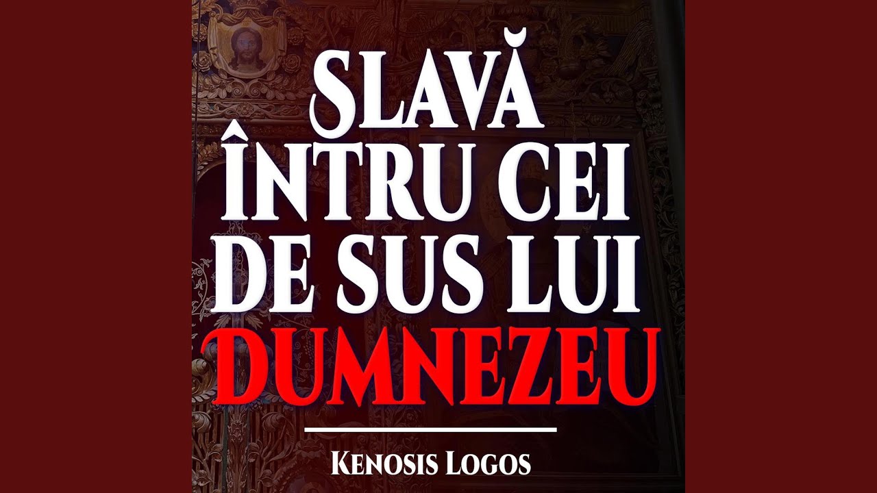 Slavă întru cei de sus lui Dumnezeu – Doxologia Mare
