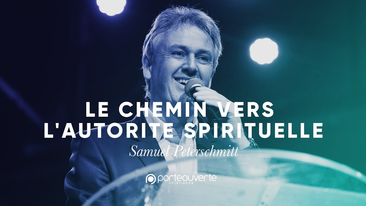 Le chemin vers l'autorité spirituelle - Samuel Peterschmitt [05/05/2019]