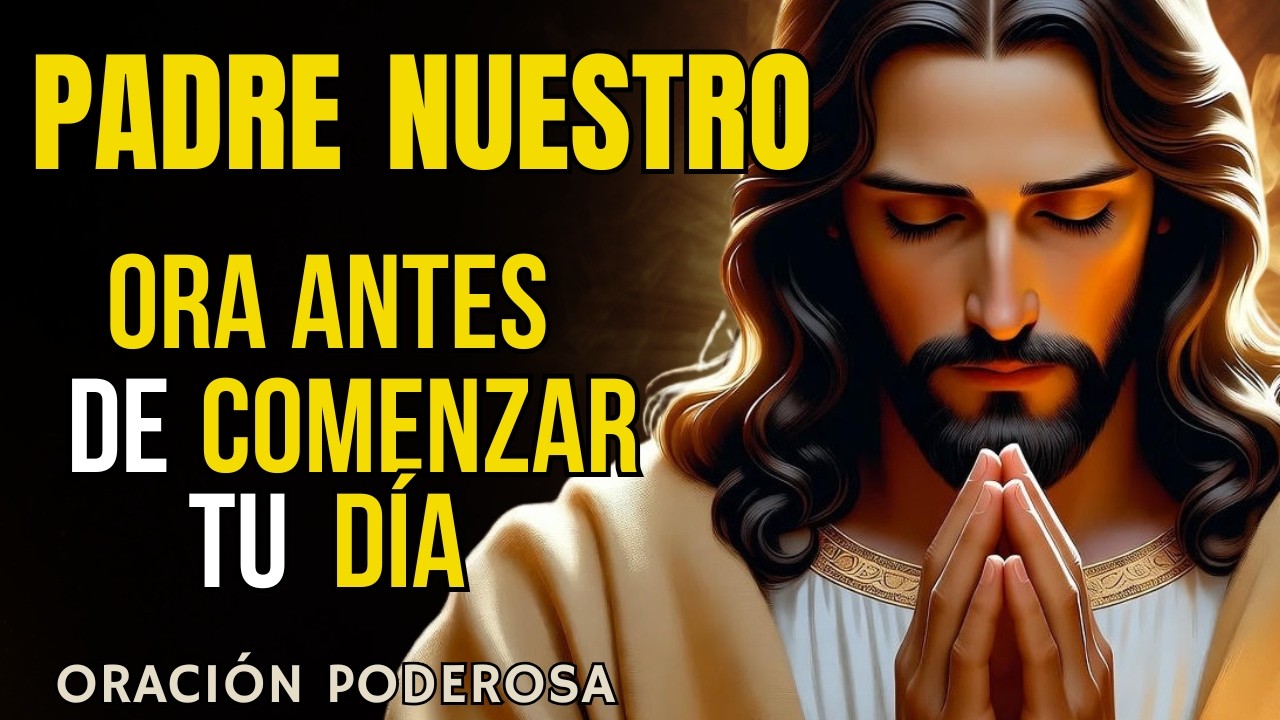 El Padre Nuestro al Amanecer: La Oración que Desata Milagros y Transforma Tu Día Desde el Cielo