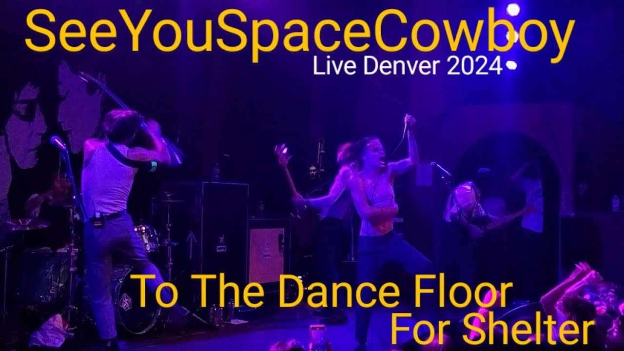 SeeYouSpaceCowboy - To The Dance Floor For Shelter (Live 2024)