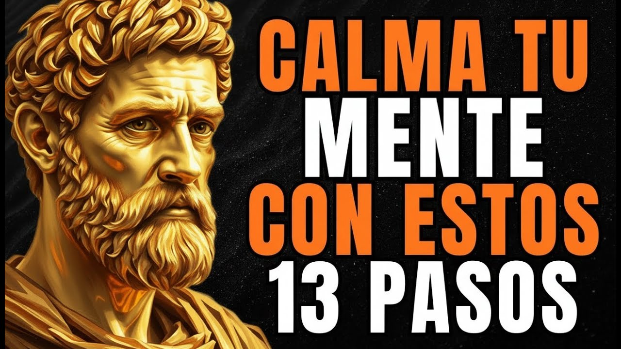 13 SECRETOS ESTOICOS Para CALMAR tu MENTE Y Eliminar la ANSIEDAD