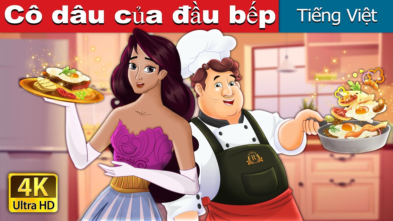 C&ocirc; d&acirc;u của đầu bếp | The Cook&rsquo;s Bride in Vietnam | @VietnameseFairyTales