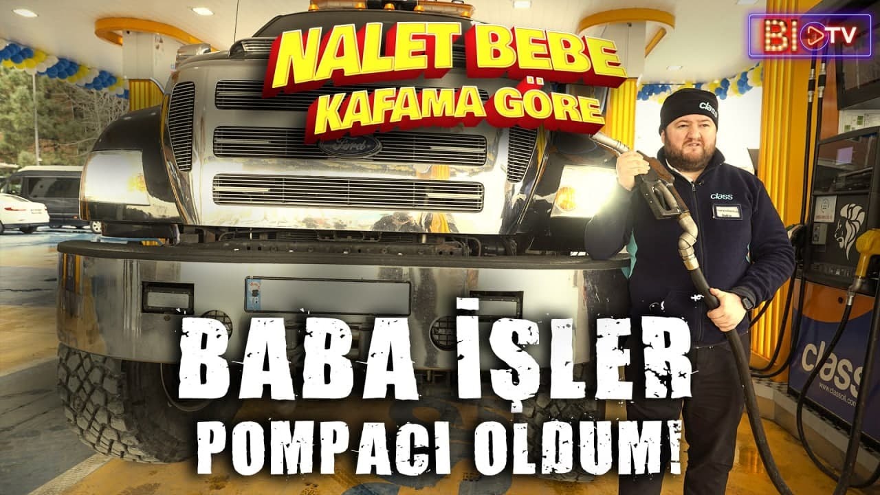 BABA İŞLER: BENZİN İSTASYONUNDA POMPACI OLDUM | NALET BEBE İLE KAFAMA GÖRE |