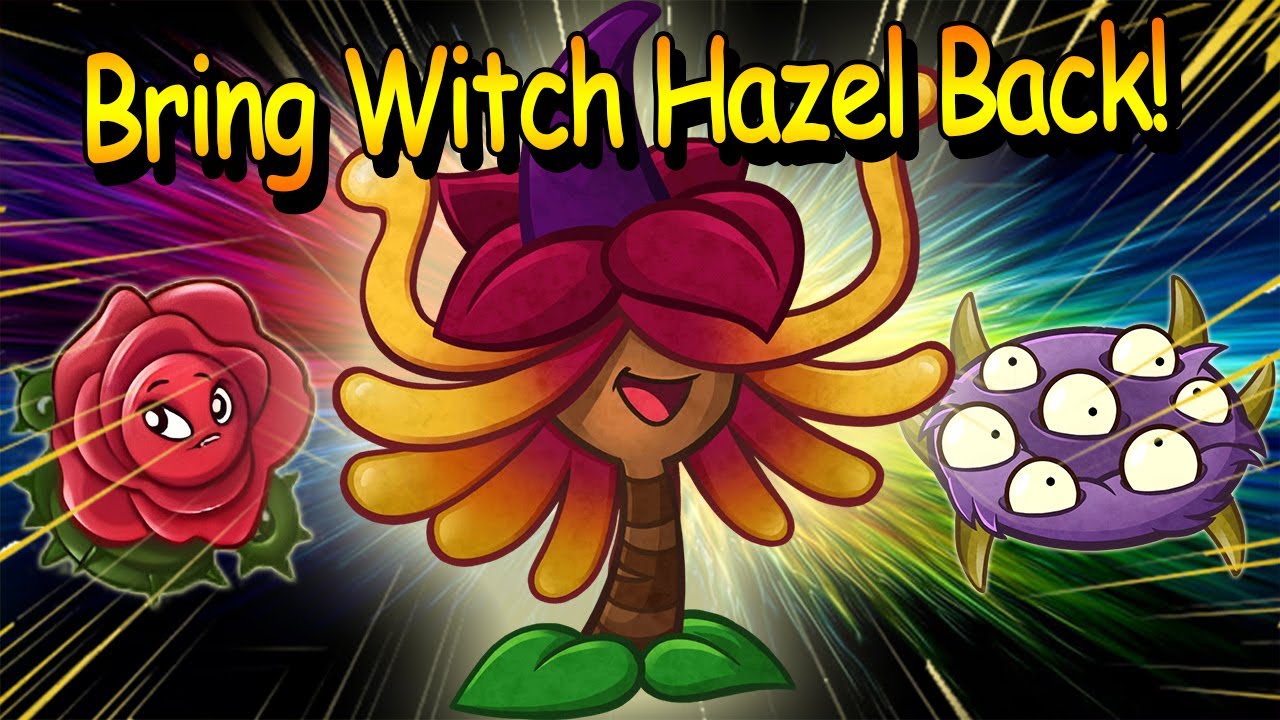 Bring Witch Hazel Back — She Deserves It! ▌PvZ Heroess