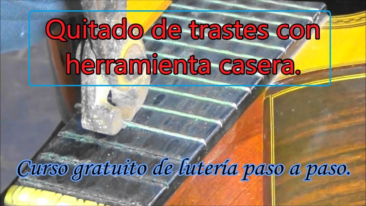 Quitado de trastes de un diapasón (repaso)