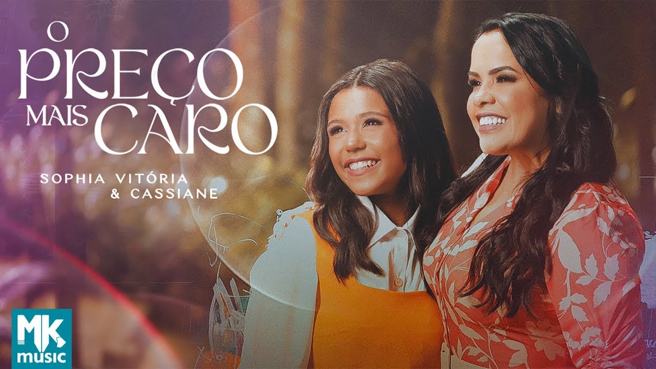 Sophia Vitória e Cassiane - O Preço Mais Caro (Clipe Oficial MK Music)