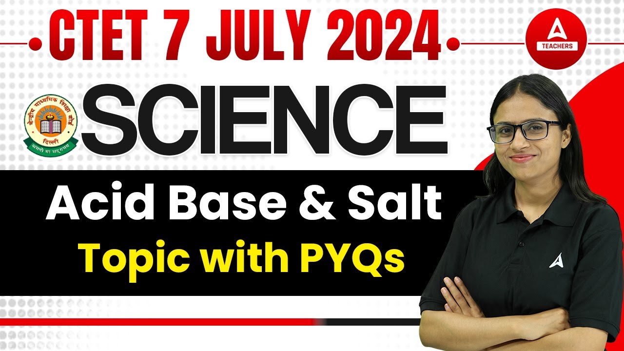 CTET Science Acid Base & Salt Topic with PYQs | CTET Science Classes 2024 By Kanak Maam