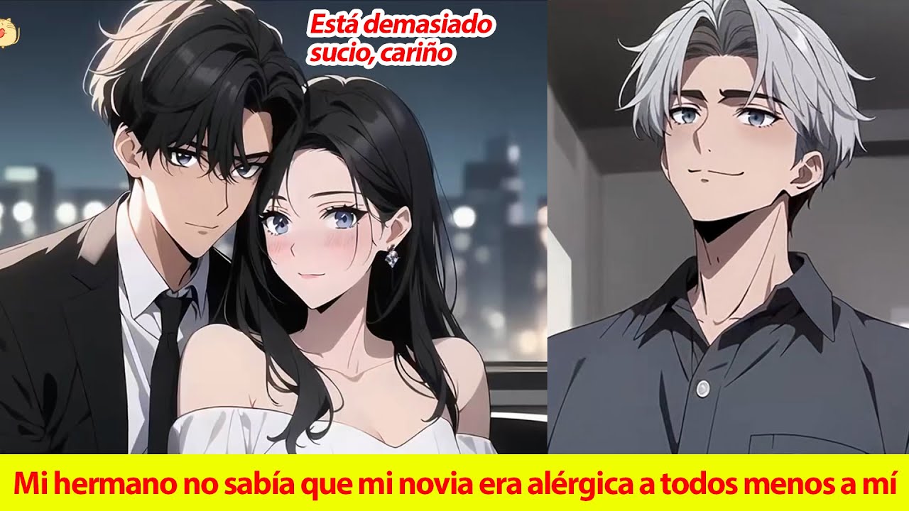 Mi Hermano Quiso Quitarme A Mi Novia, Sin Saber Que Solo Yo No Le Causaba Alergia