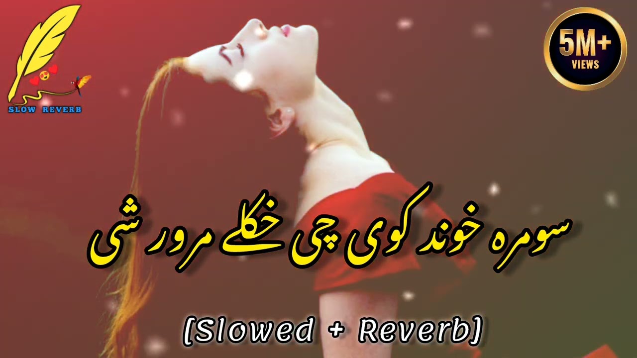 Sumra Khwand Kawe Che Khkula Marawar She || (Slowed + Reverb) Gul Panra Viral Song || Trending Song