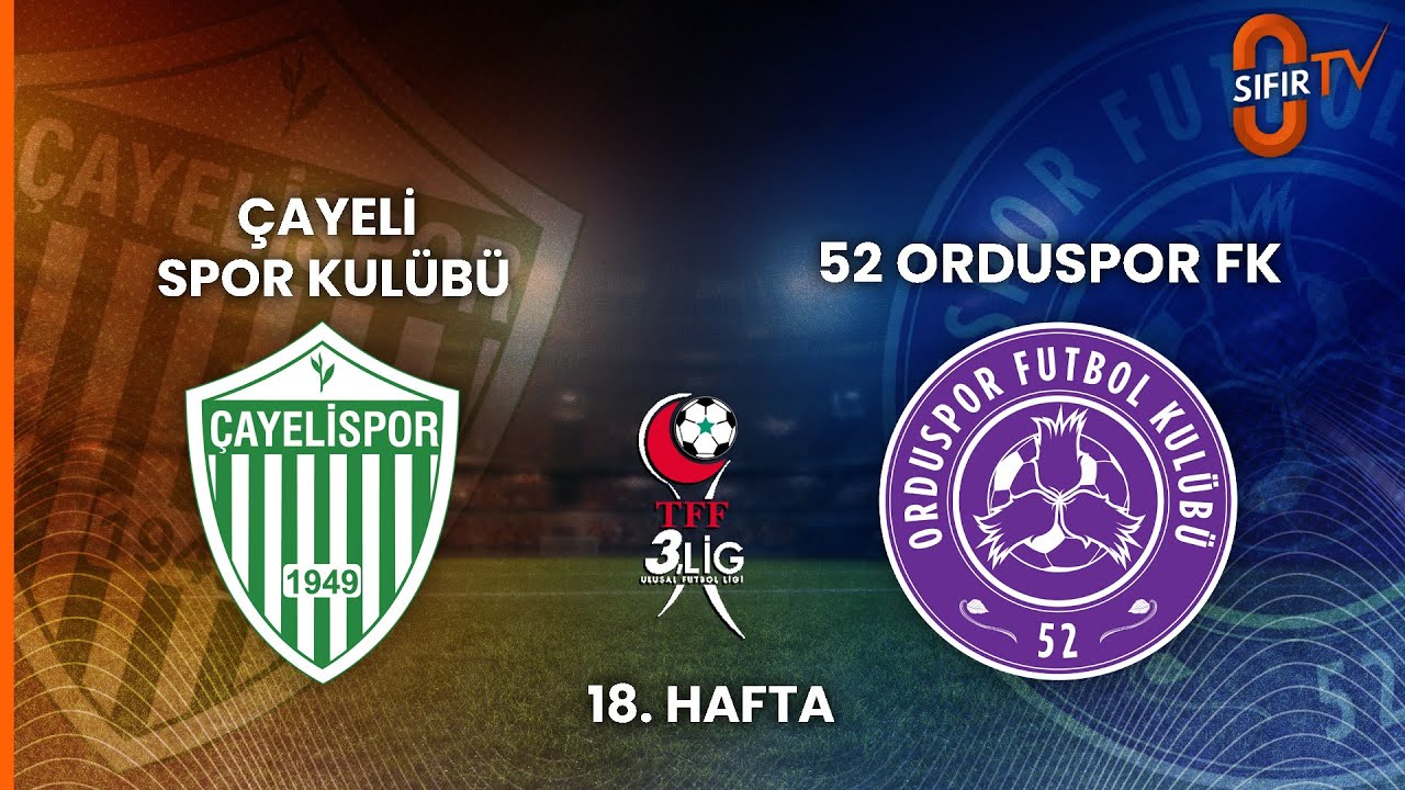 &Ccedil;AYELİ SPOR KUL&Uuml;B&Uuml; - 52 ORDUSPOR FK