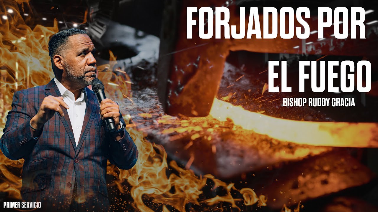 Forjados por el Fuego | Primer Servicio con Bishop Ruddy Gracia