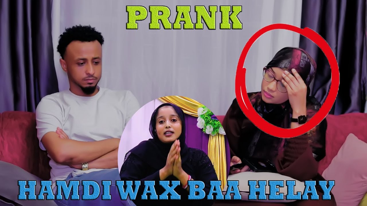 PRANK_ WALAASHEY AYAAN KU DIRAY _ HAMDI WAX BAA HELAY RUNTII KKKKK
