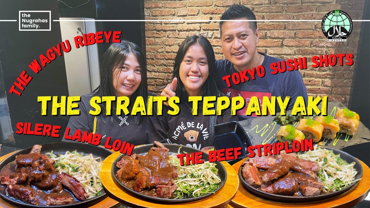 HALAL TEPPANYAKI in SINGAPORE – THE STRAITS TEPPANYAKI     (IND/ENG)