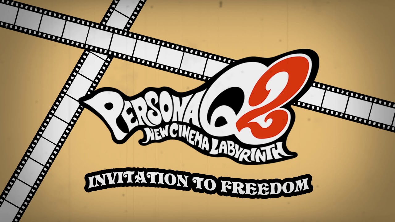 Invitation to Freedom - Persona Q2 New Cinema Labyrinth