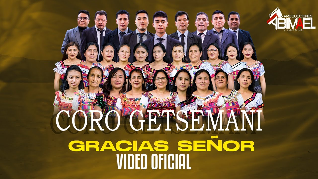 CORO GETSEMANI-GRACIAS SEÑOR-VIDEO OFICIAL