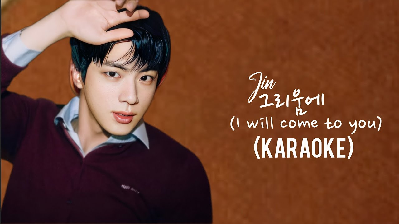 진(Jin)-_"그리움에 (I will come to you)" KARAOKE