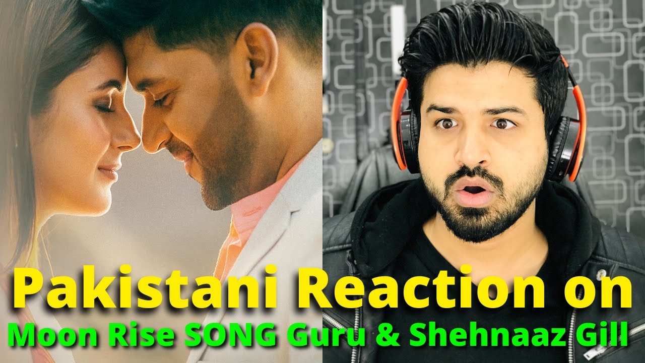 Pakistani React on Moon Rise Guru Randhawa, Shehnaaz Gill | Man of The Moon | Reaction Vlogger