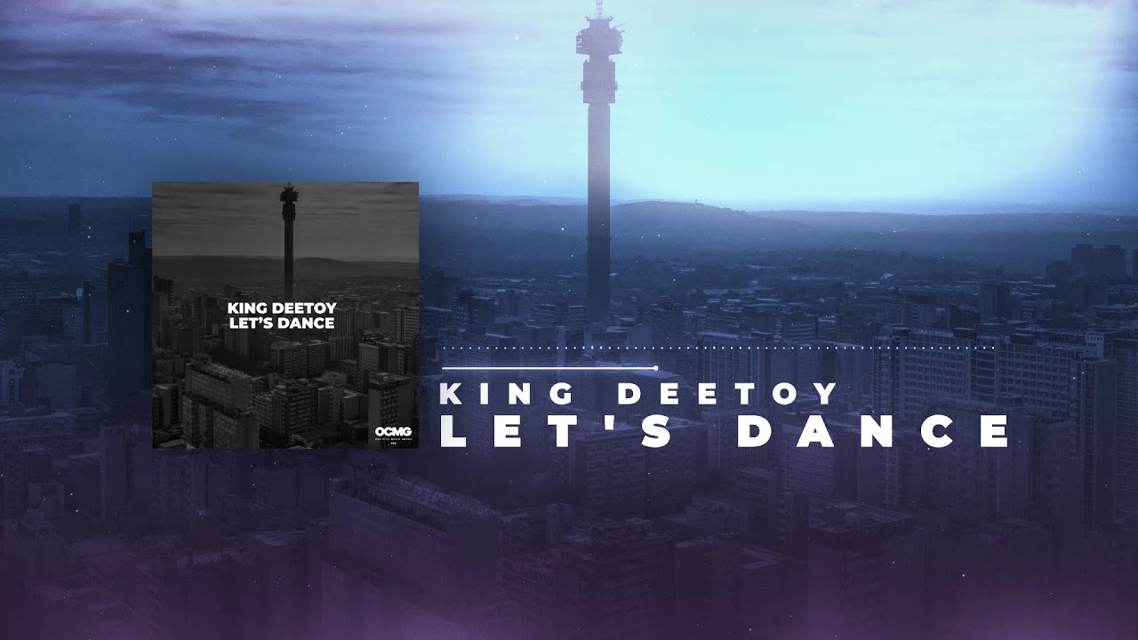 King Deetoy -  Let's Dance (One City Music Group)