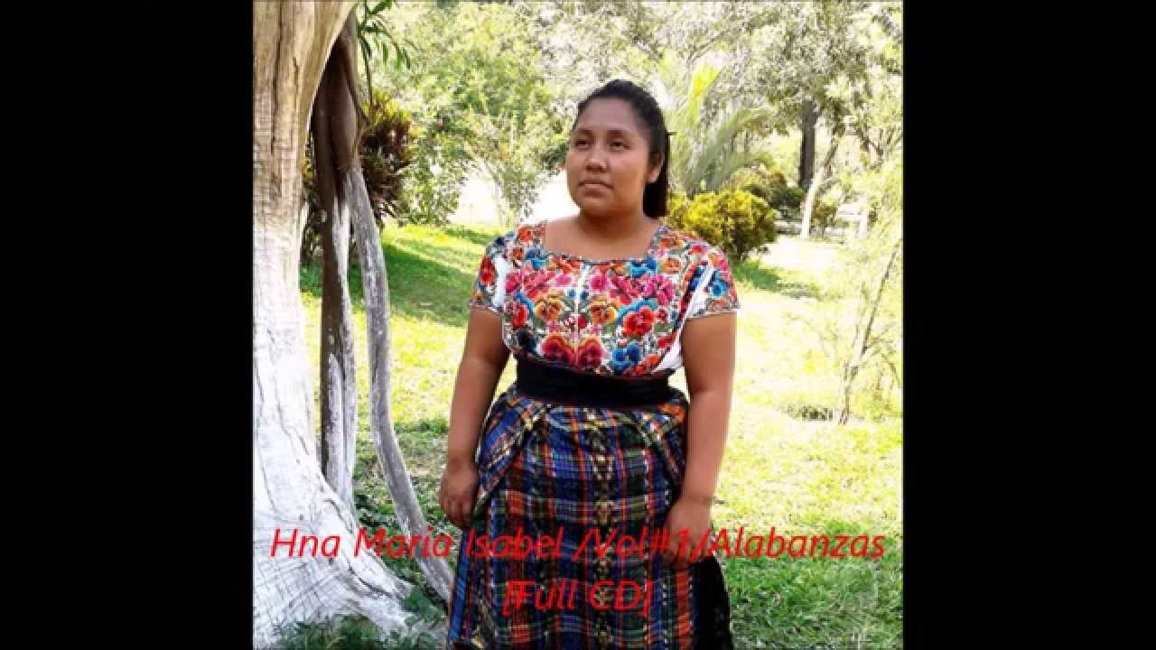 Hna Maria Isabel /Vol#1/Alabanzas en CD.  Santa Barbara. Huehuetenango