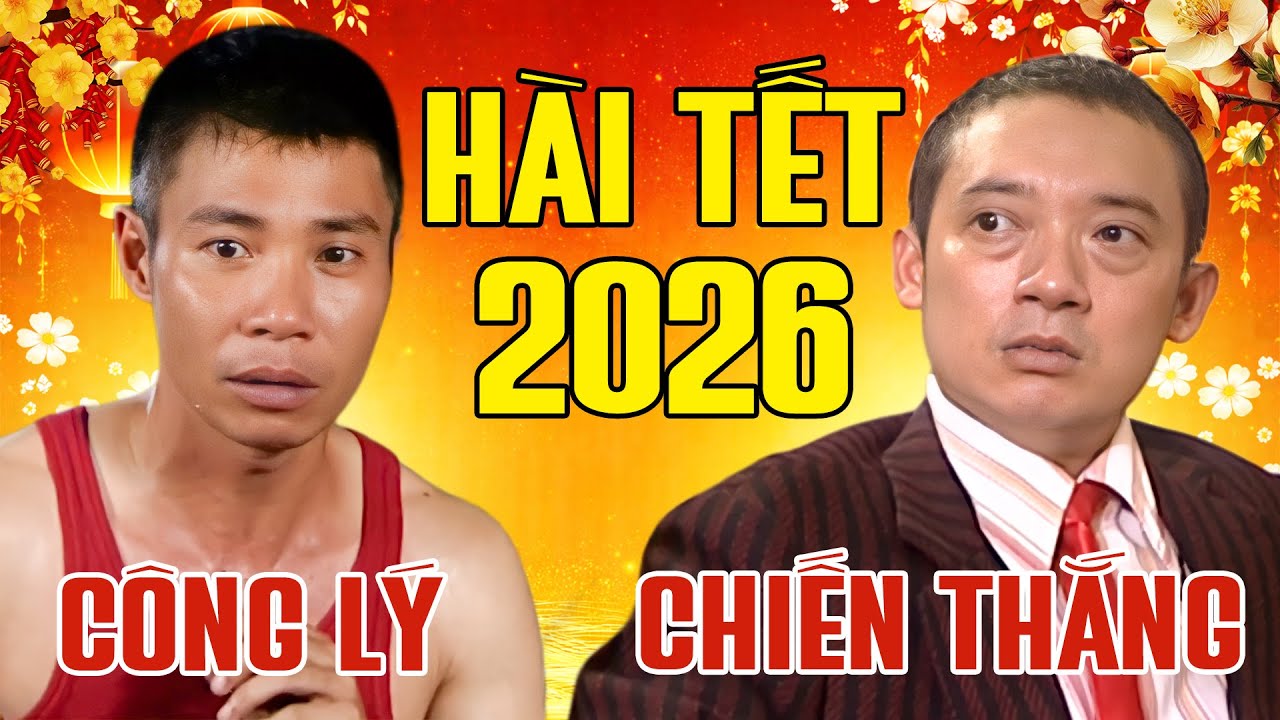 Cười Đau Ruột Với 2 Thánh Hài Chiến Thắng Công Lý - Hài Tuyển Chọn Hay Nhất 2026