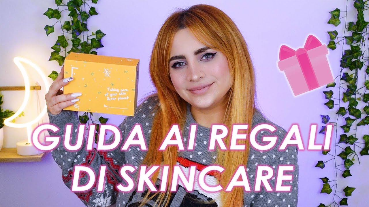 IDEE REGALO NATALIZIE DI SKINCARE PER TUTTI!  🎁✨