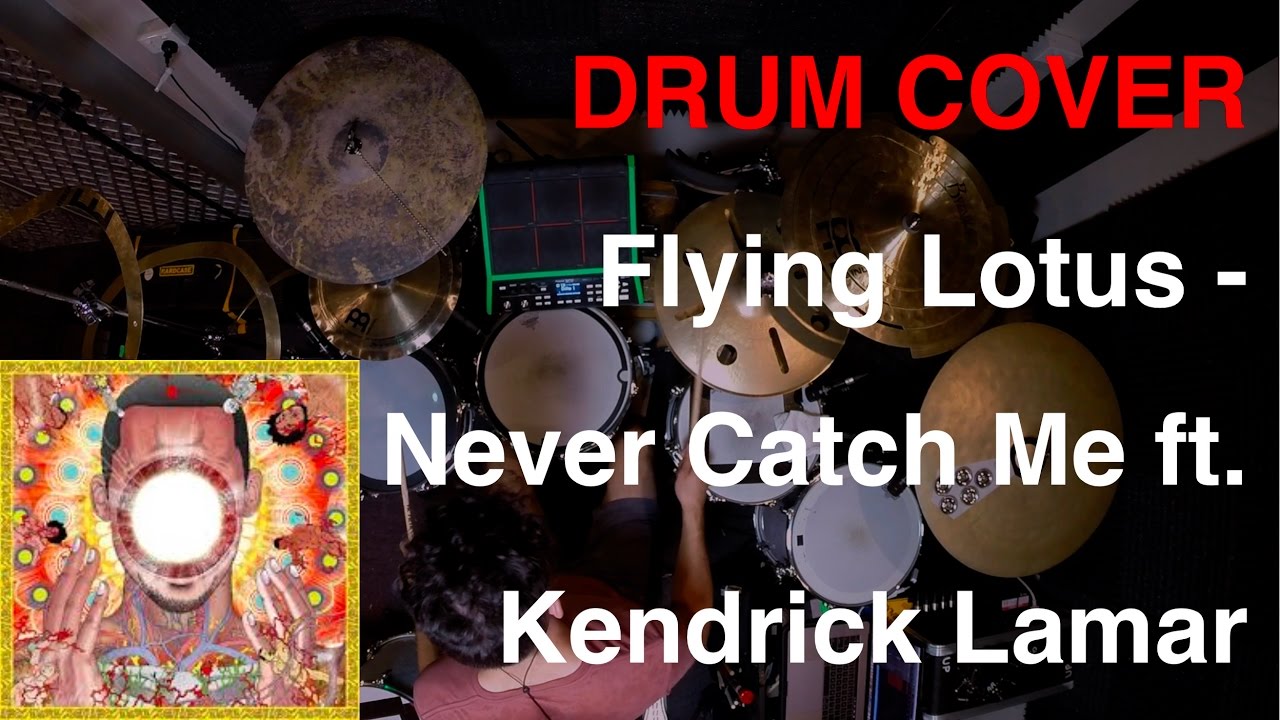 Never Catch Me by Flying Lotus DRUM COVER