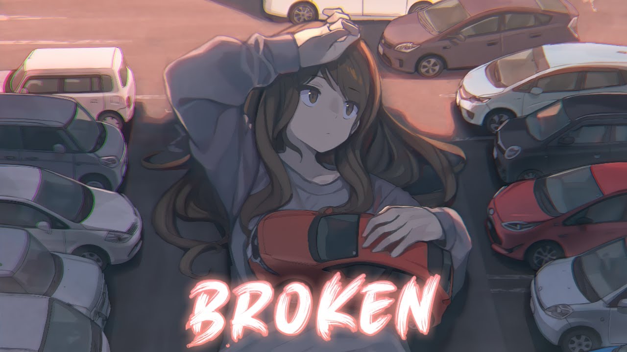 Nightcore - Broken