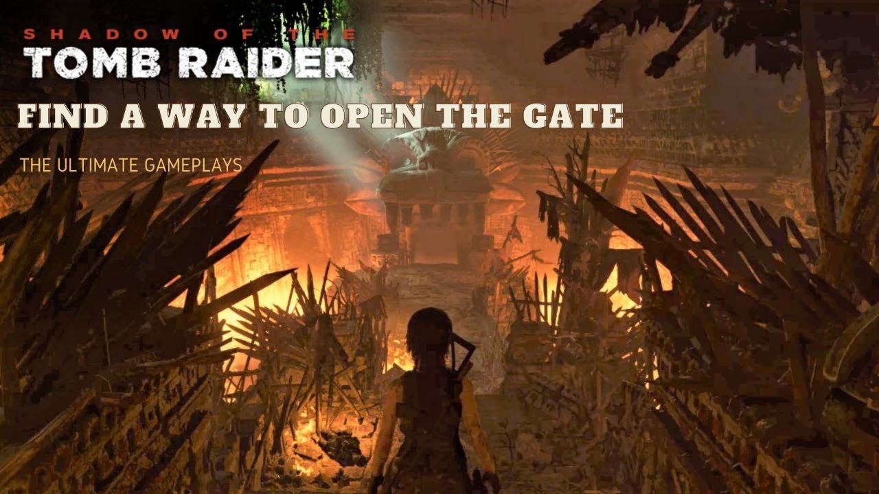 Path of the living - Find a way to open the gate | The Gate Puzzle | Shadow of the Tomb Raider (HD)