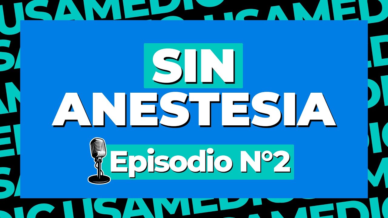 SIN ANESTESIA | Cómo perder el miedo a Nefrología con el Dr. Luis Estremadoyro | Episodio 2
