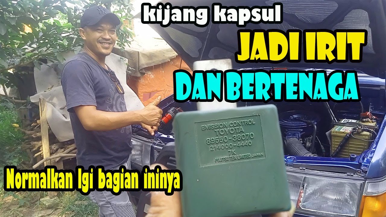 BUAT IRIT MOBIL KIJANG KAPSUL ( NORMALKAN LAGI EMISSION CONTROL )